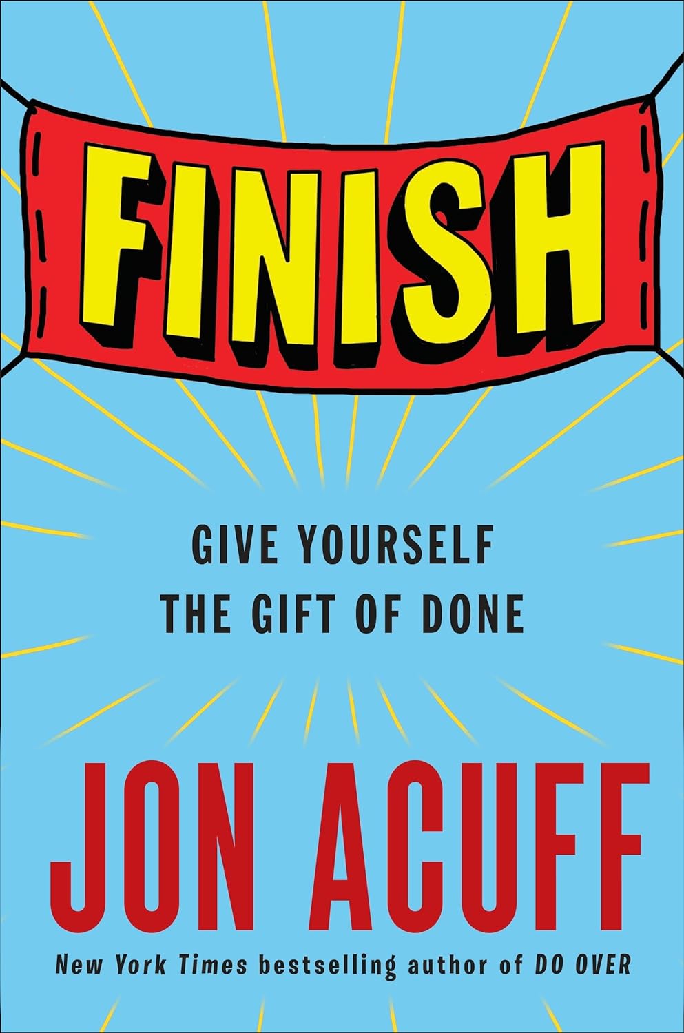 Finish: Give Yourself the Gift of Done