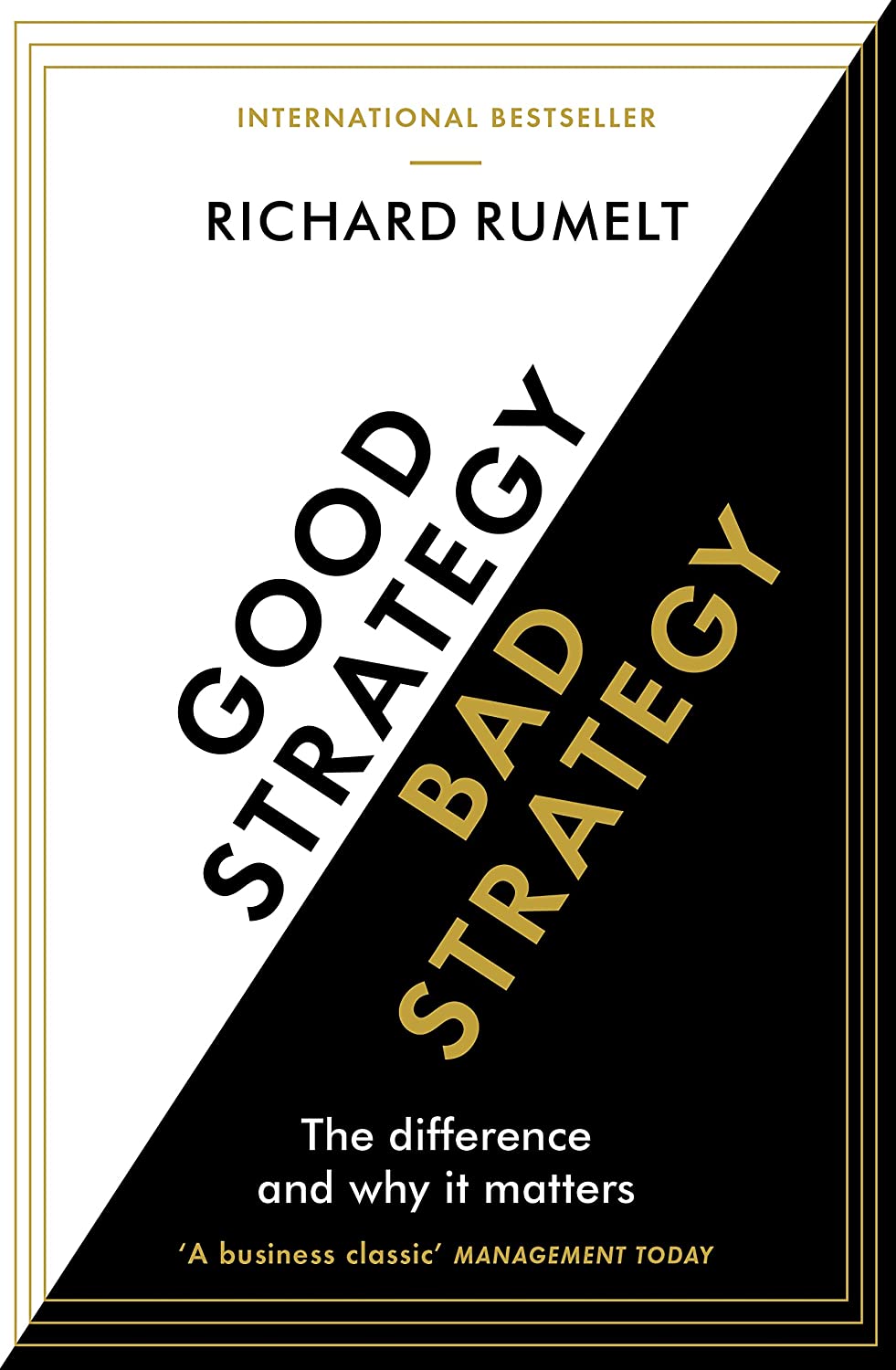 Good Strategy Bad Strategy: The Difference and Why It Matters