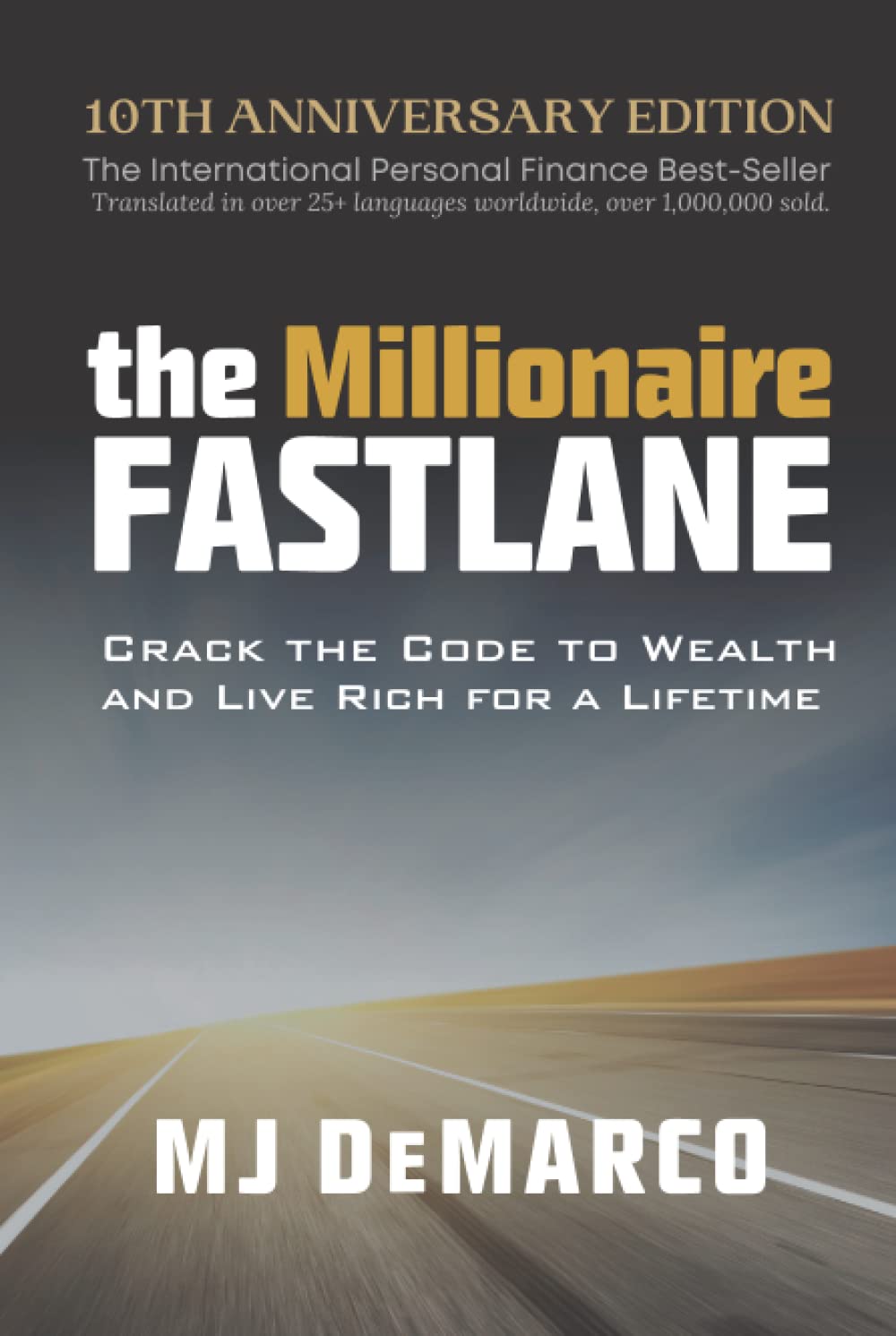 The Millionaire Fastlane: Crack the Code to Wealth and Live Rich for a Lifetime!